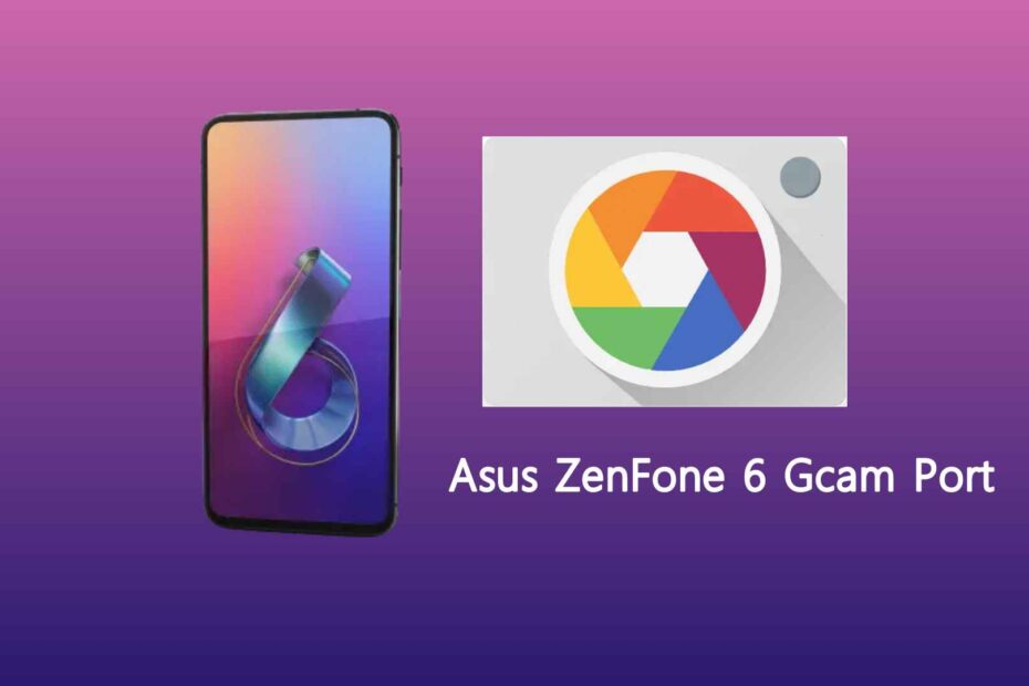 Asus ZenFone 6 Gcam Port