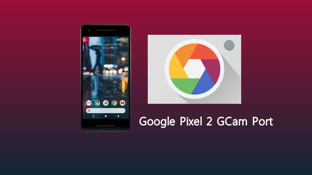 Google Pixel 2 GCam Port 