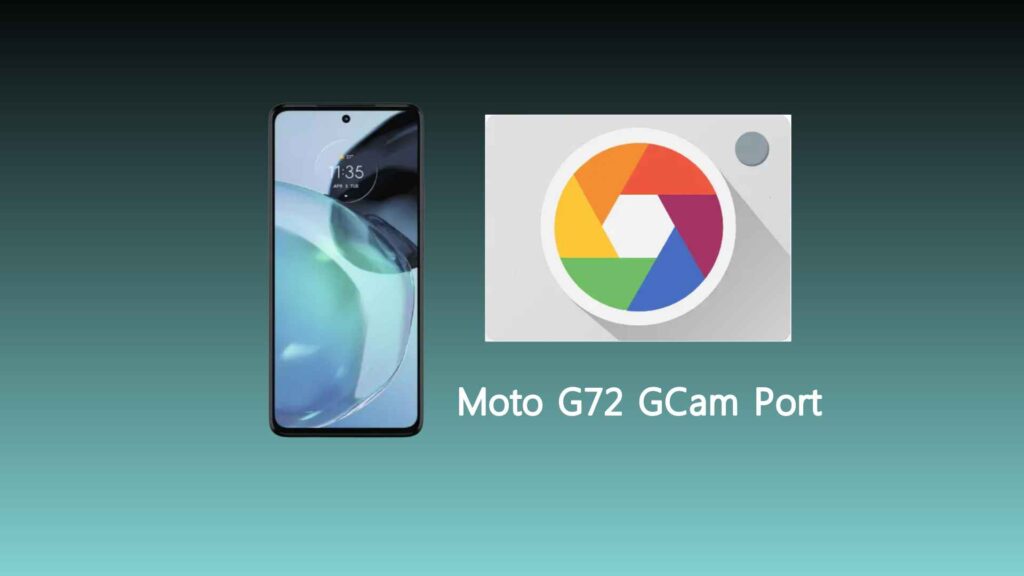 Moto G72 GCam Port