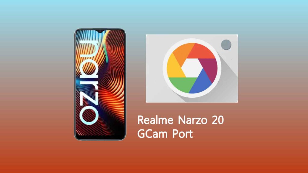 Realme Narzo 20 GCam Port