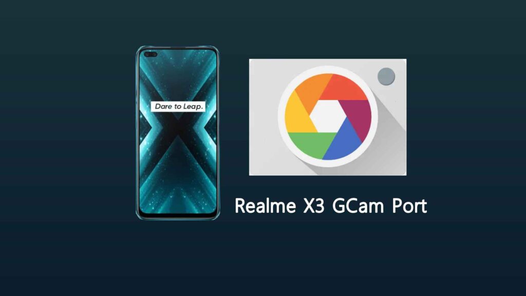Realme X3 GCam Port