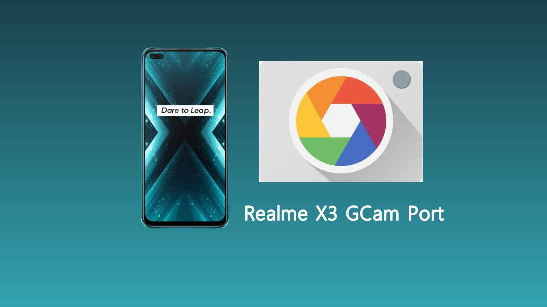 Realme X3 GCam Port