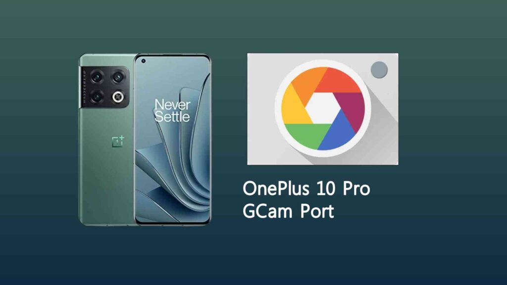 OnePlus 10 Pro GCam Port