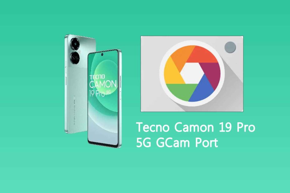 Tecno Camon 19 Pro 5G GCam Port