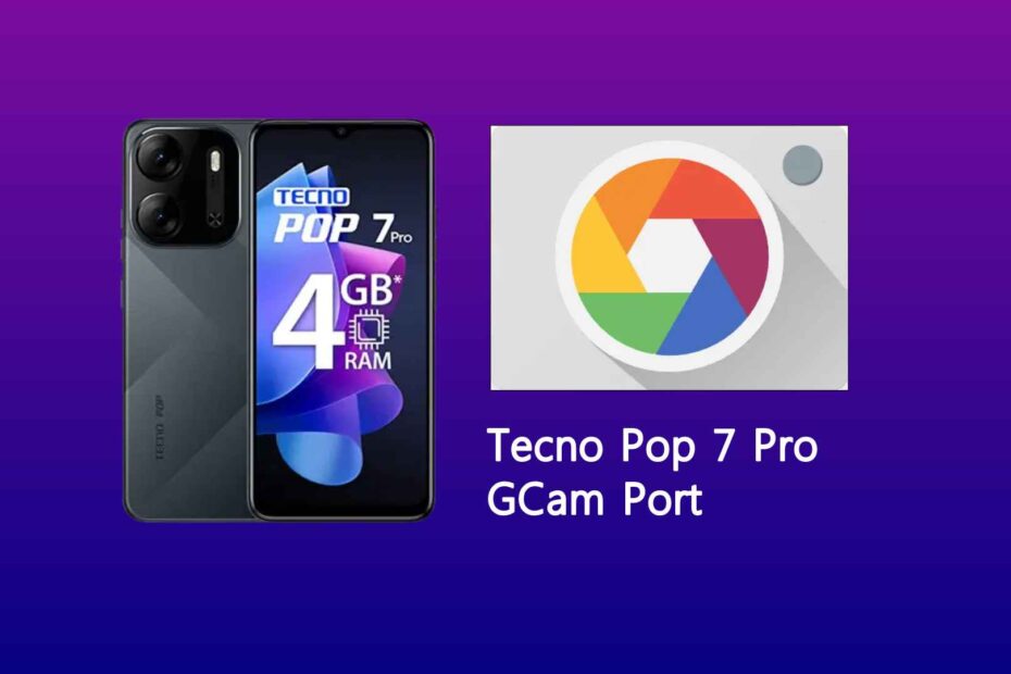 Tecno Pop 7 Pro GCam Port