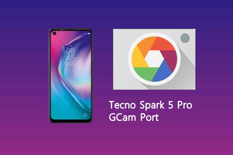Tecno Spark 5 Pro GCam Port
