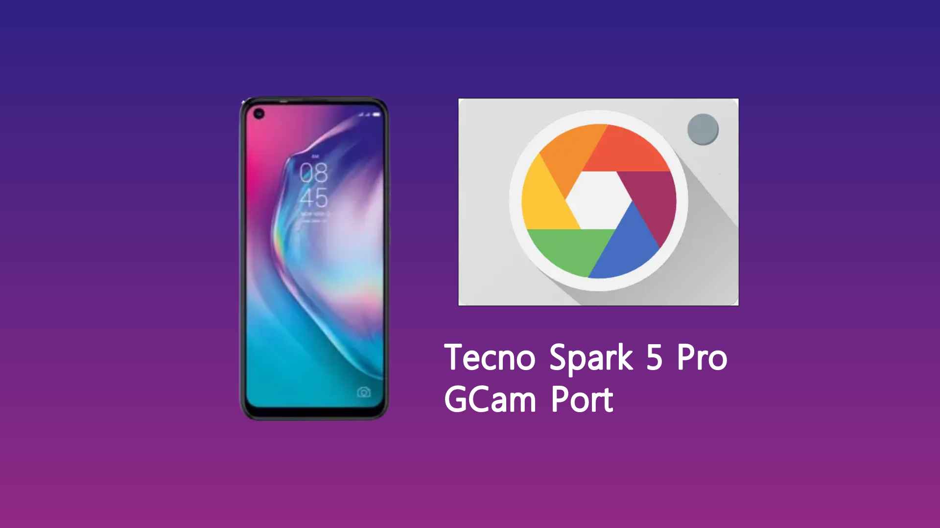 Tecno Spark 5 Pro GCam Port