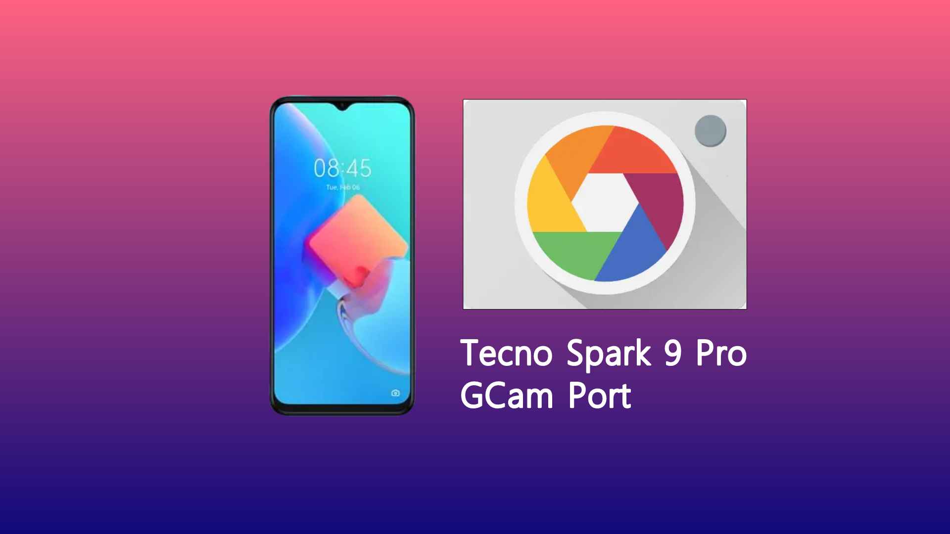Tecno Spark 9 Pro GCam Port