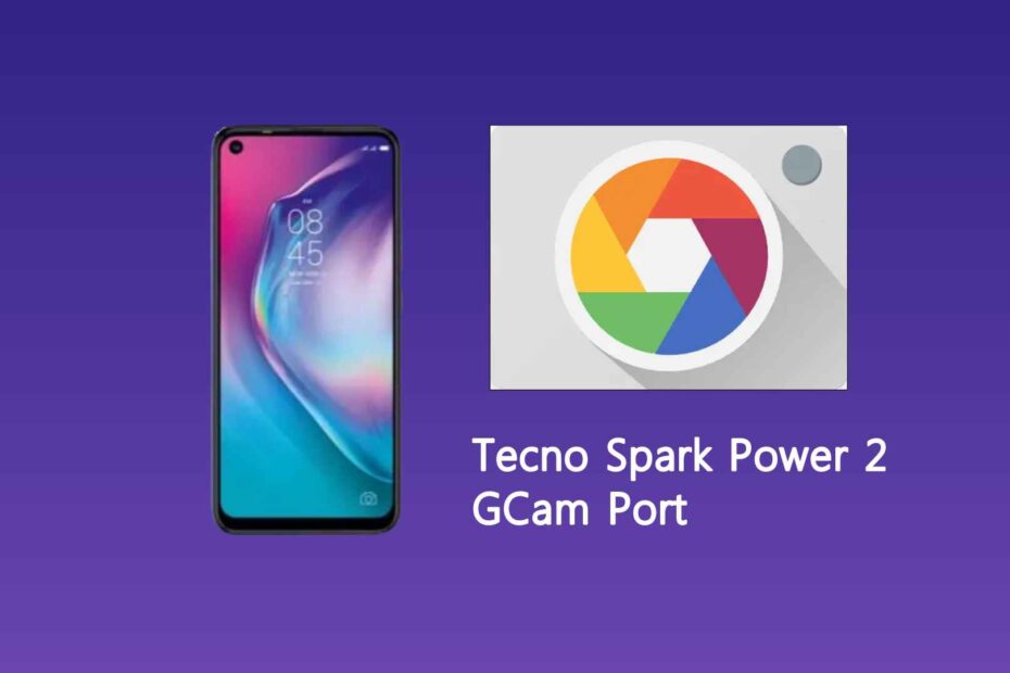 Tecno Spark Power 2 GCam Port