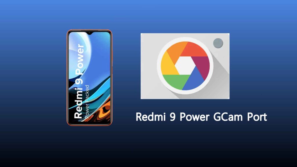 Redmi 9 Power GCam Port