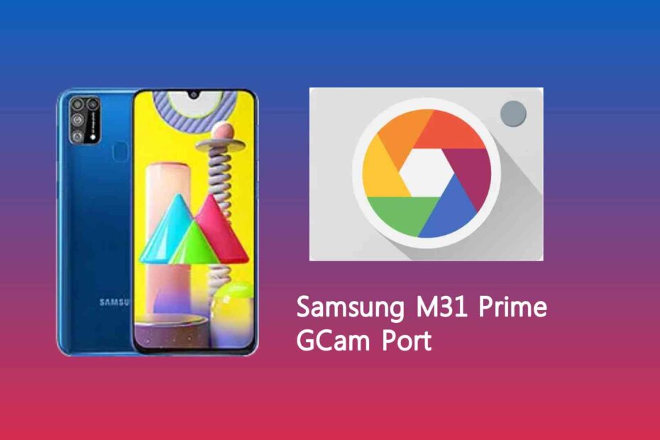 Samsung M31 Prime GCam Port